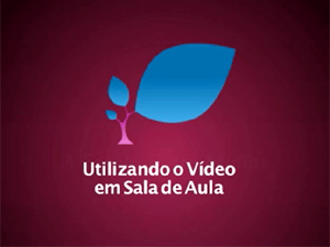 Utilizando o vídeo