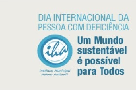 Dia Internacional da Pessoa com Deficiência - Um mundo sustentável é possível para todos