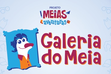 Galeria do Meia e outras atividades Meias Aventuras